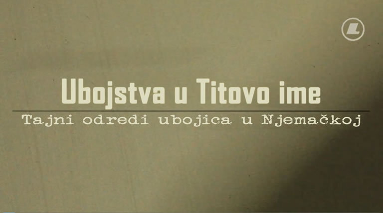 Ubojstva u Titovo ime - Tajni odredi ubojica u Njemačkoj